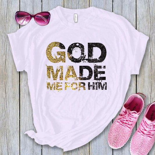 God made me for him - Short sleeve t-shirt