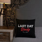 Last Day Ready Pillow