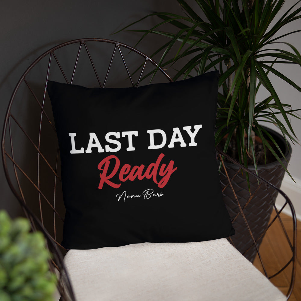 Last Day Ready Pillow