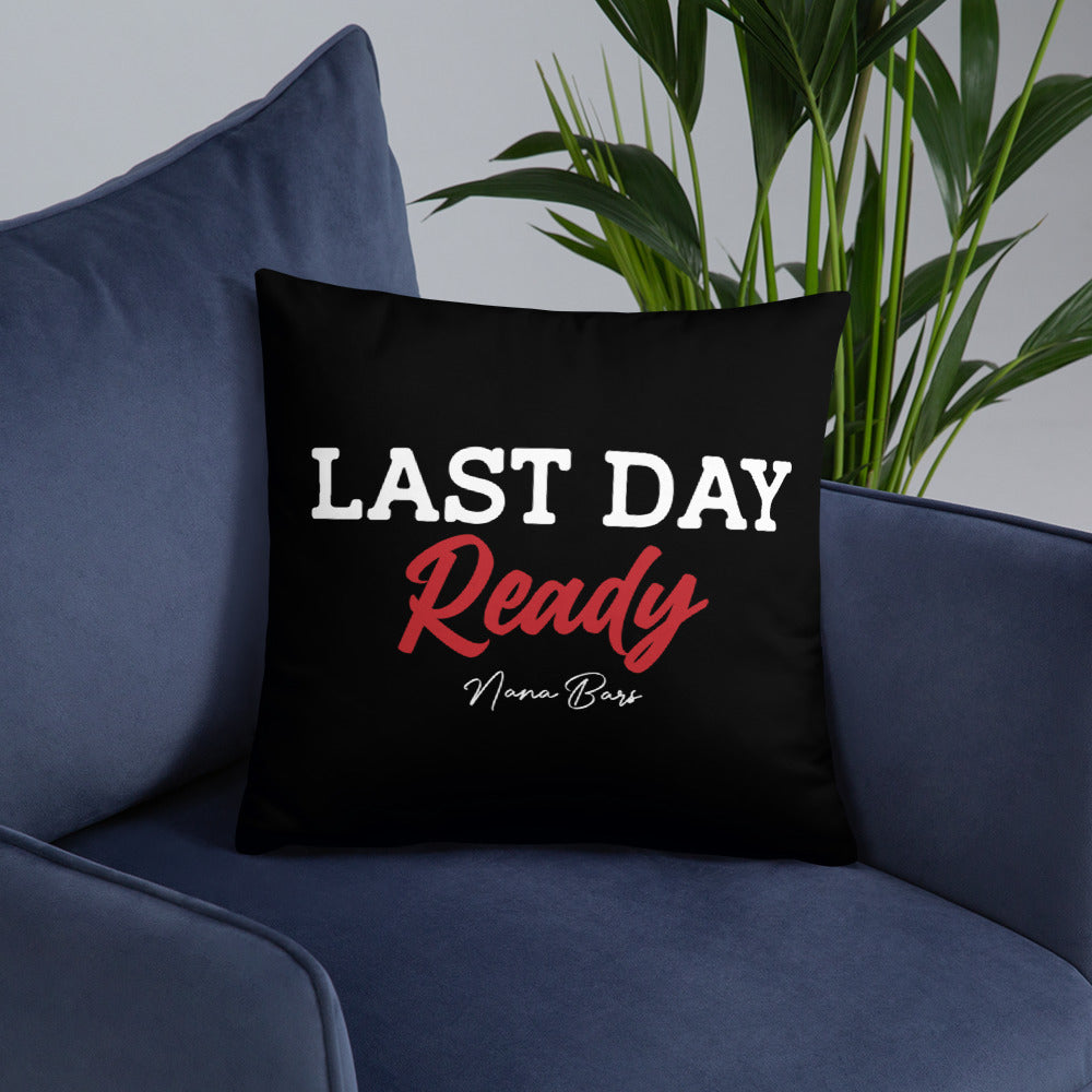 Last Day Ready Pillow