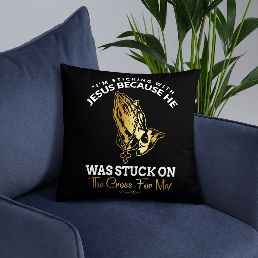 I’m Stickin’ With Jesus Pillow