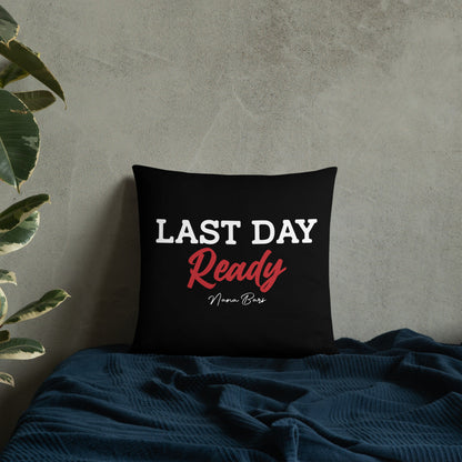 Last Day Ready Pillow