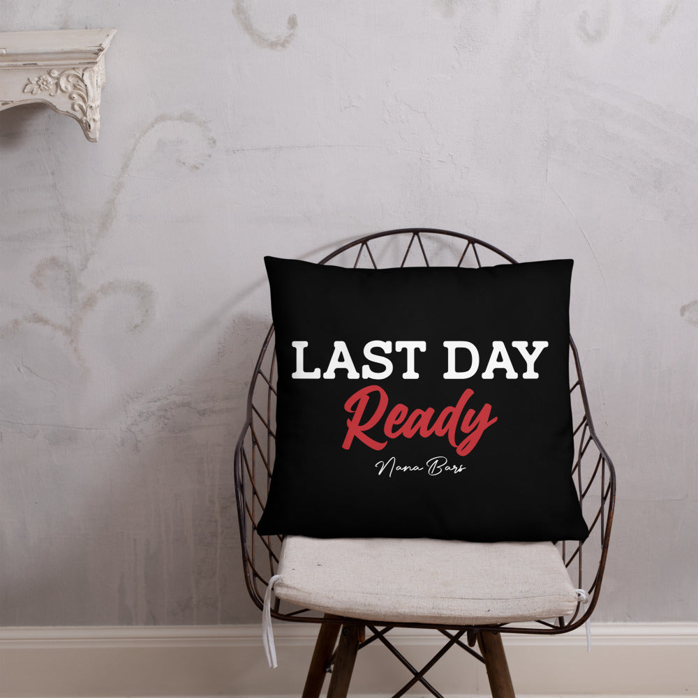 Last Day Ready Pillow