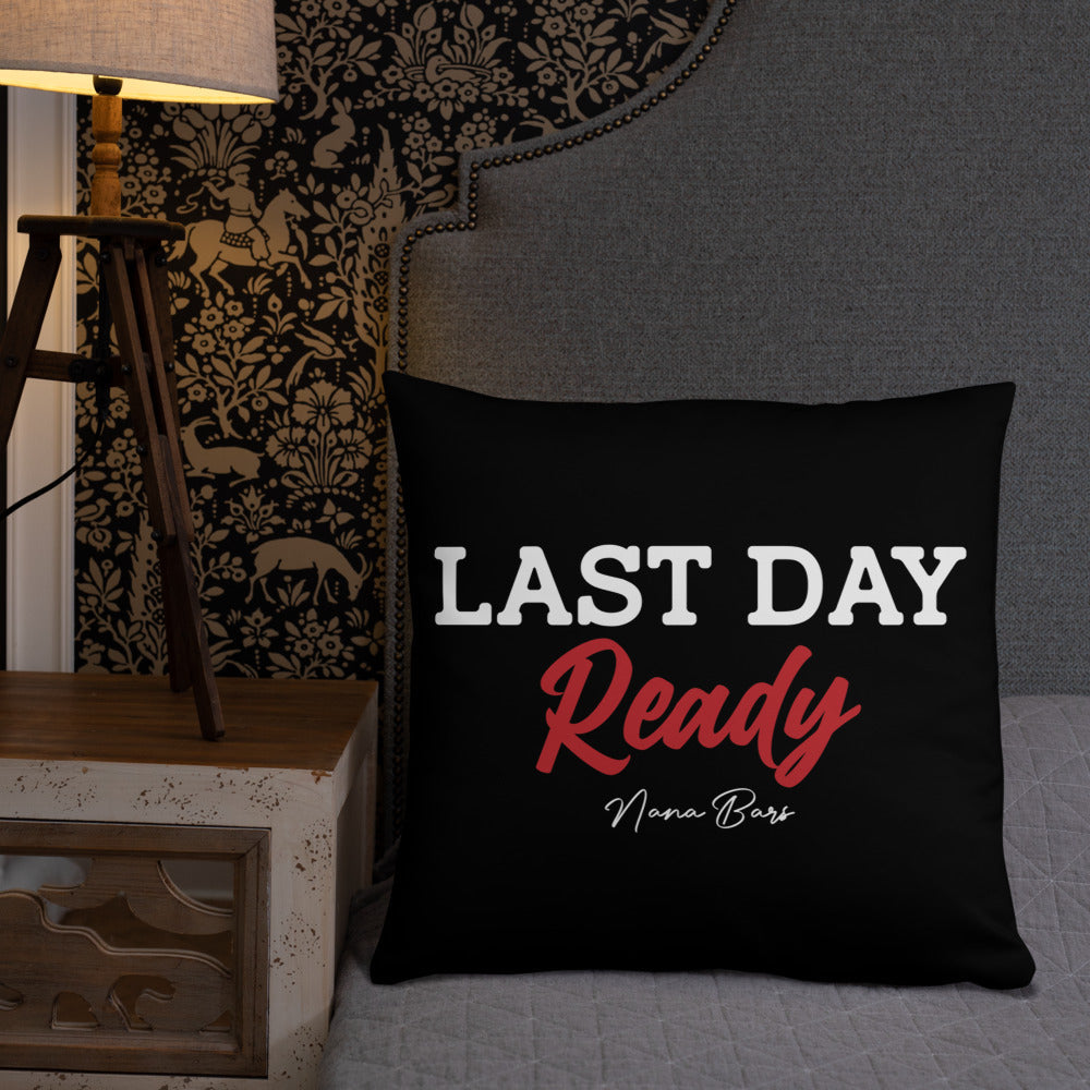 Last Day Ready Pillow