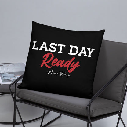 Last Day Ready Pillow