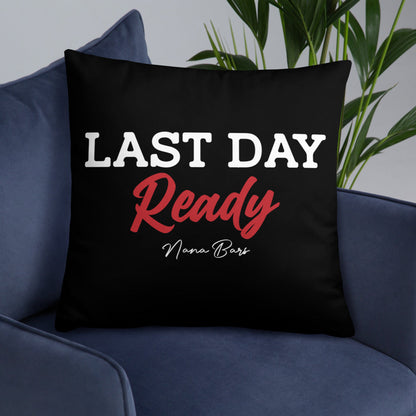 Last Day Ready Pillow