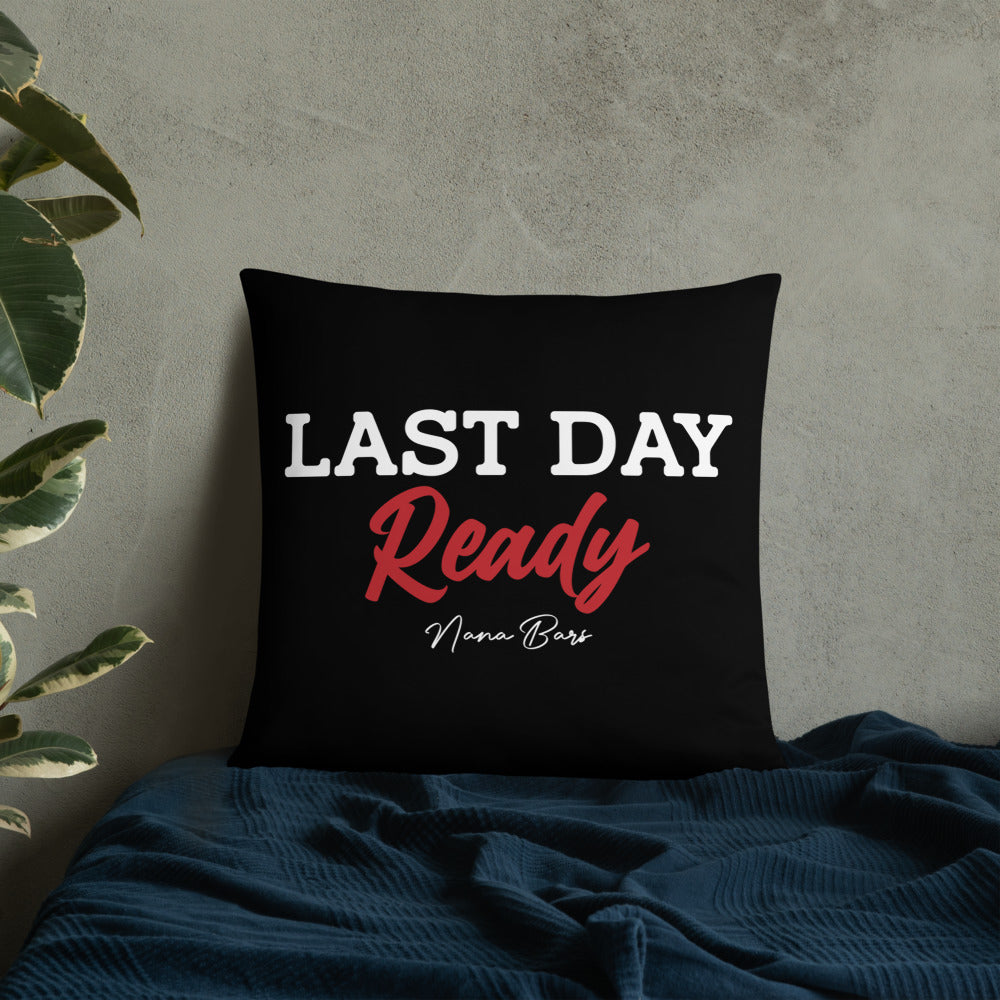 Last Day Ready Pillow