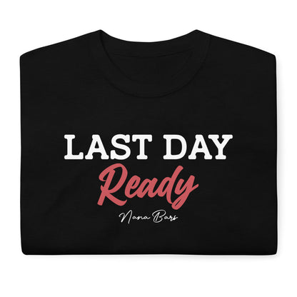 Last Day Ready Men's Short Sleeve T-Shirt