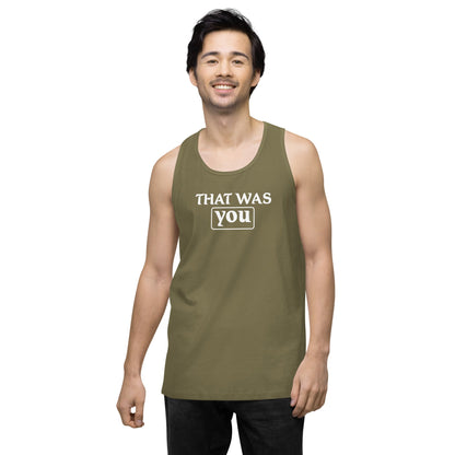 Men’s Premium Tank Top - That Was You