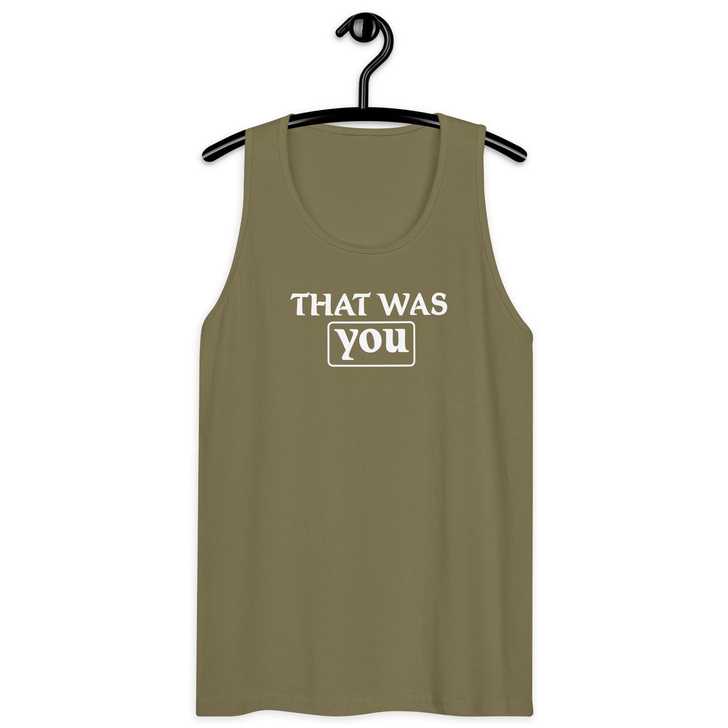 Men’s Premium Tank Top - That Was You