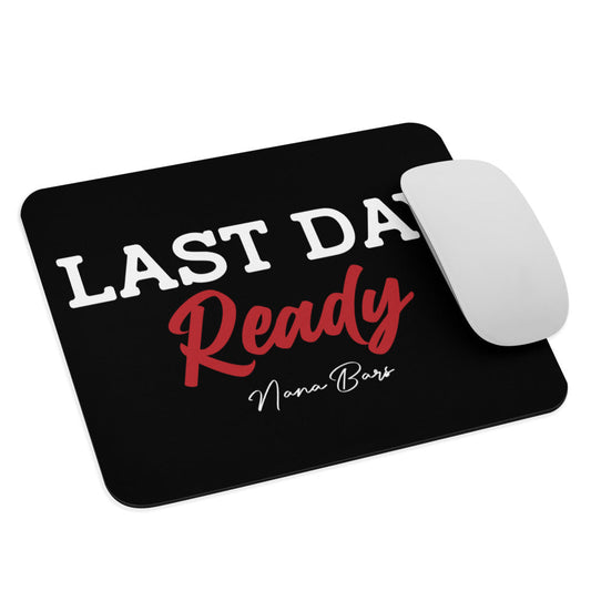 Last Day Ready Mouse Pad