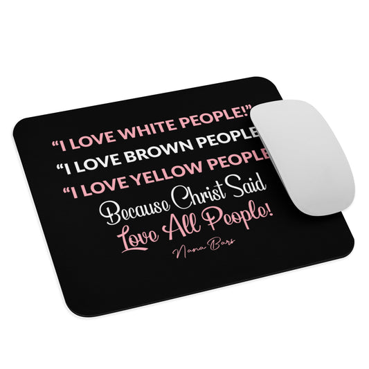 I Love All People Mouse pad