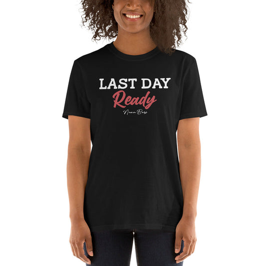 Last Day Ready Short-Sleeve T-Shirt