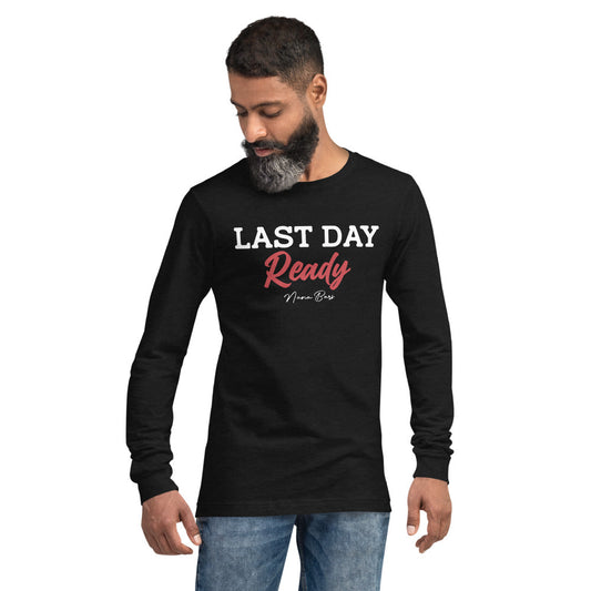 Last Day Ready Men's Long Sleeve Tee