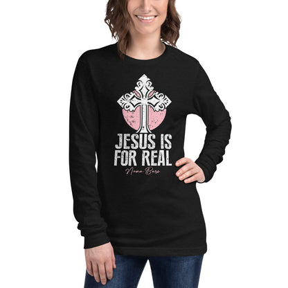 Jesus Is For Real Long Sleeve Tee