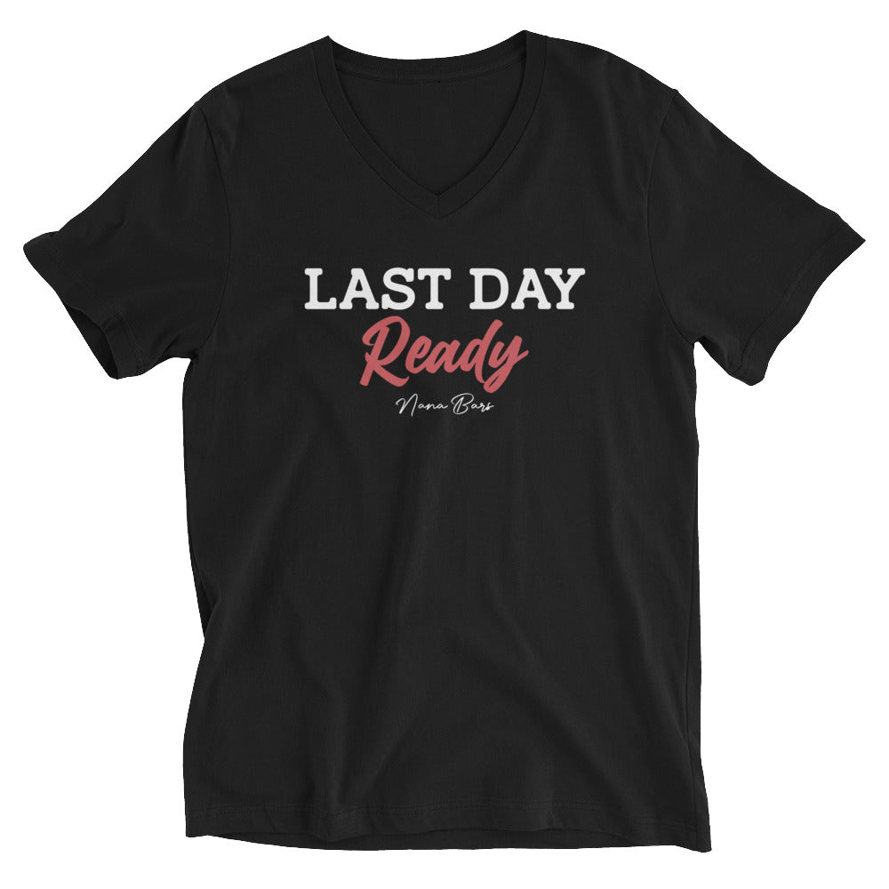 Last Day Ready V-Neck T-Shirt